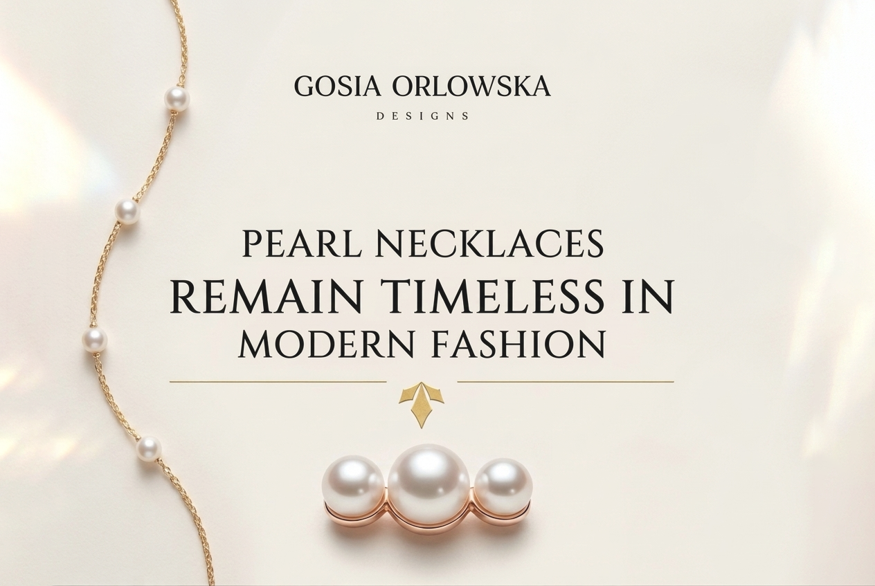 Why Pearl Necklaces Remain Timeless in Modern Fashion